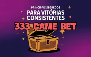 on image text '333 Game Bet: Principais Segredos para Vitórias Consistentes'